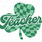 DTF Transfers, Ready to Press, T-shirt Transfers, Heat Transfer, Direct to Film, St Patrick’s Day, Distressed, Teacher Checkered Shamrock