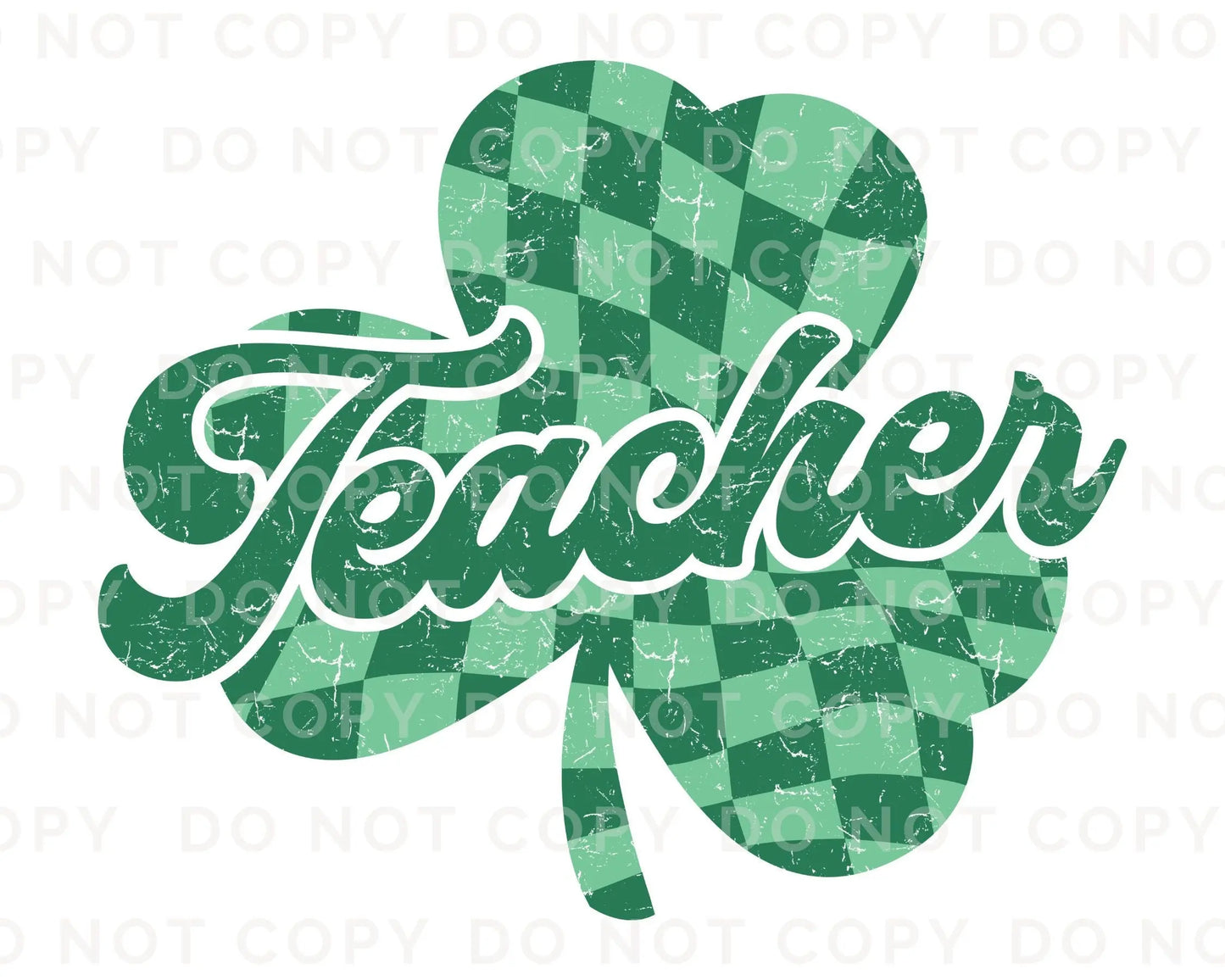 DTF Transfers, Ready to Press, T-shirt Transfers, Heat Transfer, Direct to Film, St Patrick’s Day, Distressed, Teacher Checkered Shamrock