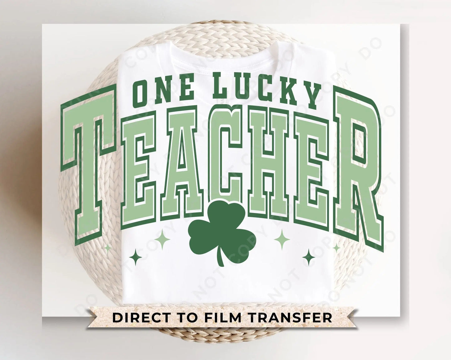 DTF Transfers, Ready to Press, T-shirt Transfers, Heat Transfer, Direct to Film, St Patrick’s Day, Shamrock, Clover, One Lucky Teacher
