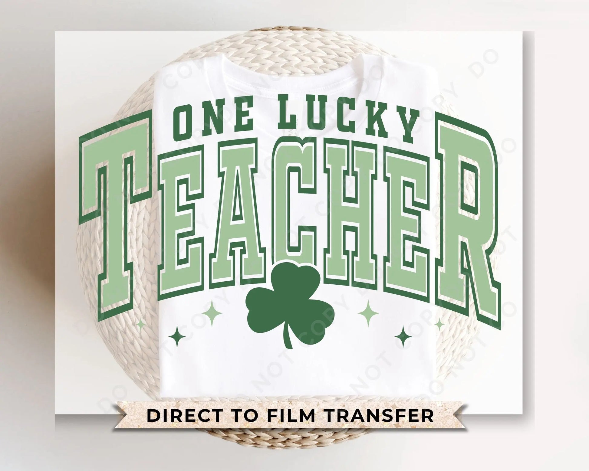 DTF Transfers, Ready to Press, T-shirt Transfers, Heat Transfer, Direct to Film, St Patrick’s Day, Shamrock, Clover, One Lucky Teacher