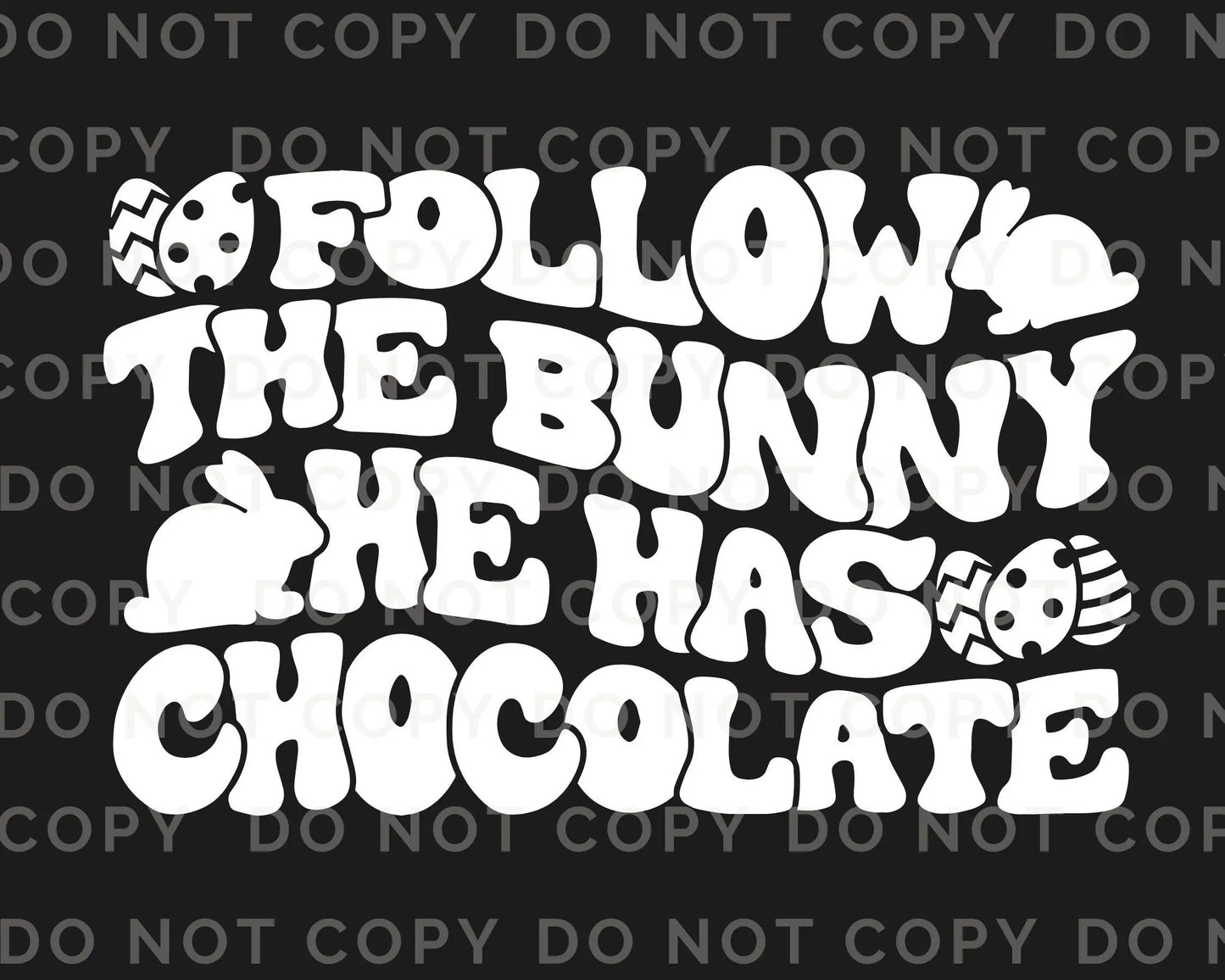 Easter DTF Transfers, Ready to Press, T-shirt Transfers, Heat Transfer, Direct to Film, Spring, Pastel, Follow The Bunny He Has Chocolate