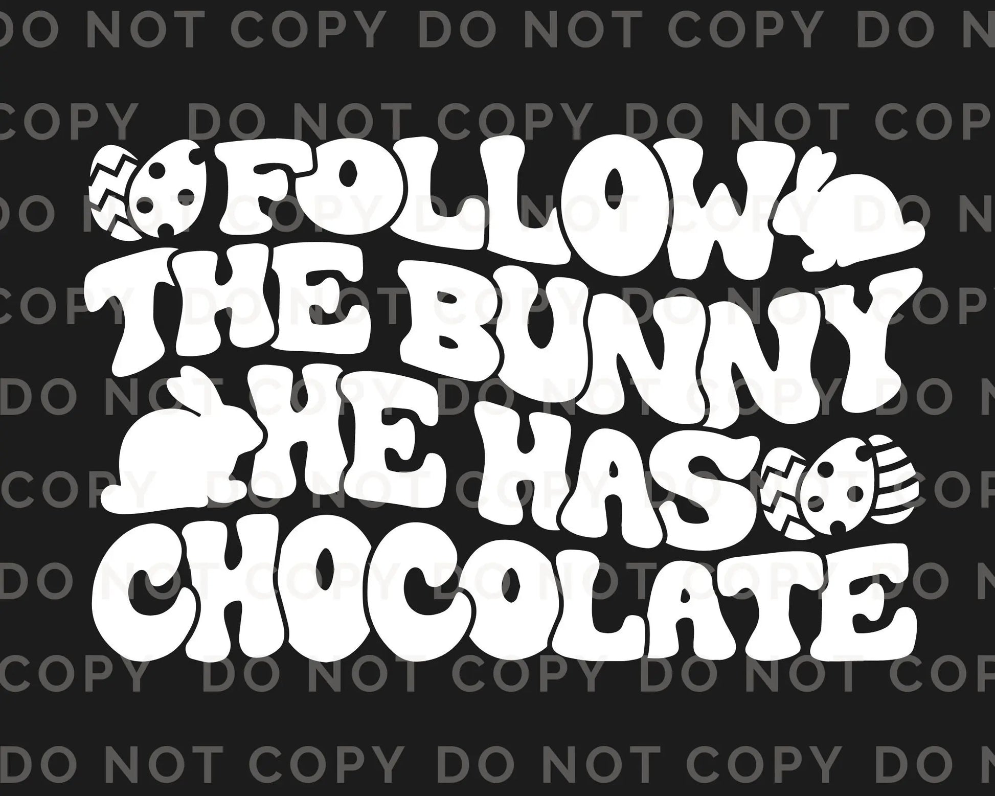 Easter DTF Transfers, Ready to Press, T-shirt Transfers, Heat Transfer, Direct to Film, Spring, Pastel, Follow The Bunny He Has Chocolate