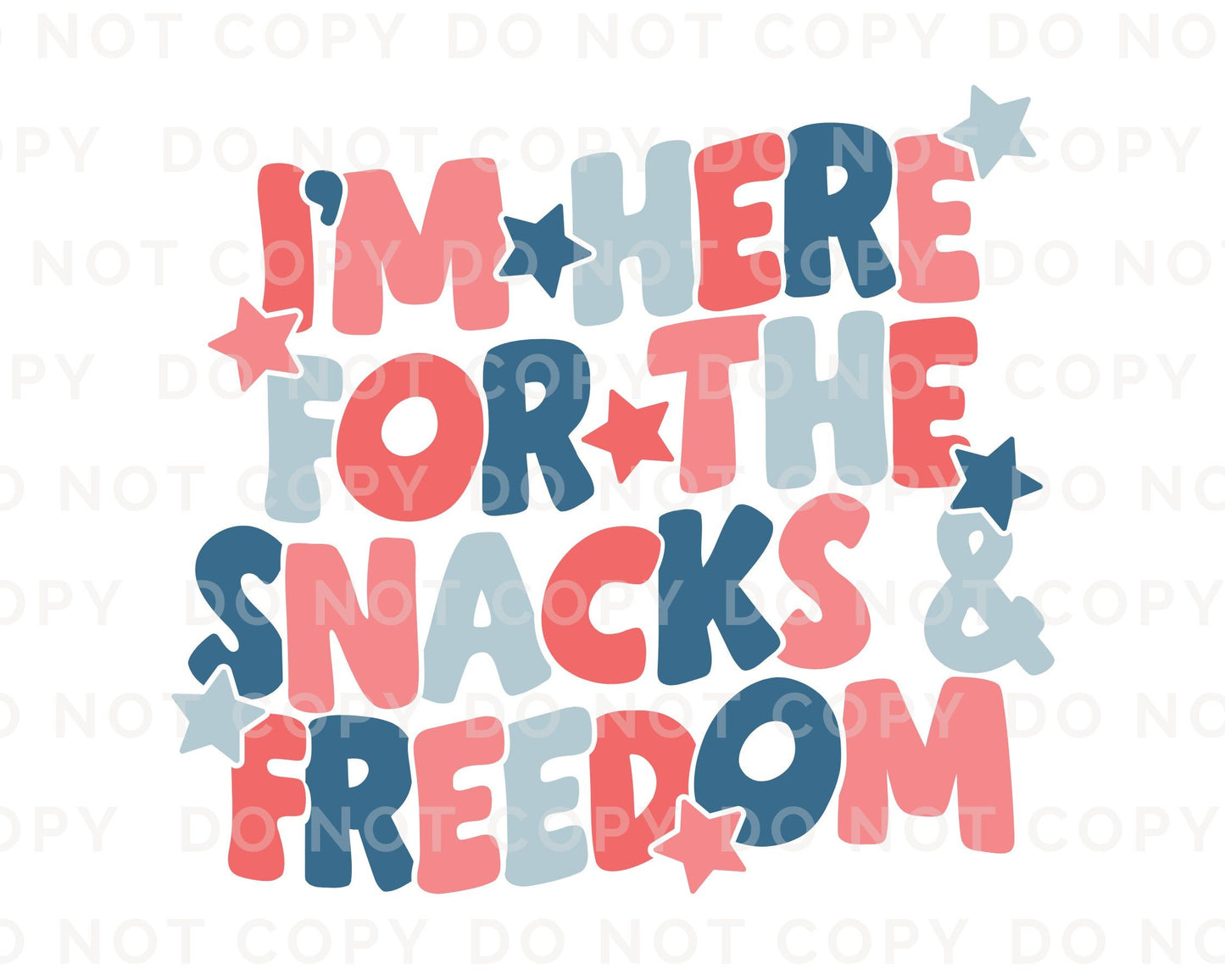 4th of July DTF Transfers, Ready to Press, T-shirt Transfers, Heat Transfer, Direct to Film, USA, Funny, I'm Here For The Snacks and Freedom