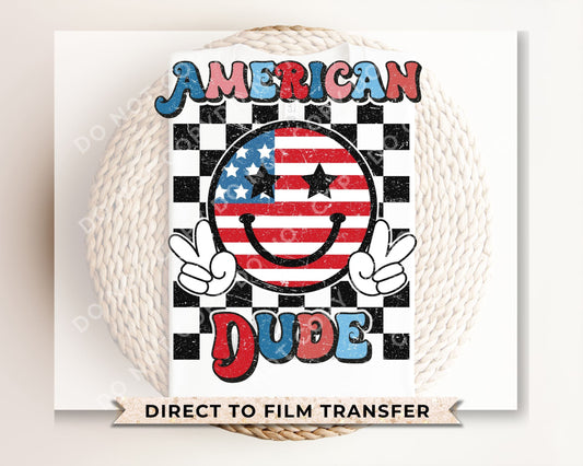 4th of July DTF Transfers, Ready to Press, T-shirt Transfers, Heat Transfer, Direct to Film, USA, Holiday, Independence, American Dude