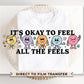 Mental Health DTF Transfers, Ready to Press, T-shirt Transfers, Heat Transfer, Direct to Film, Retro, Its Okay To Feel All The Feels