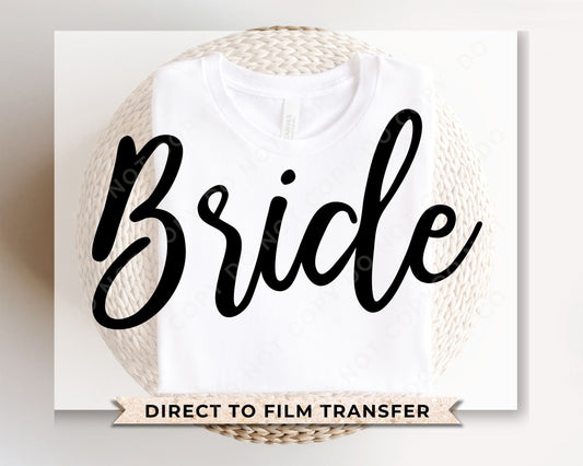 Bride DTF Transfers, Ready to Press, T-shirt Transfers, Heat Transfer, Direct to Film, Wedding, Bachelorette, Bridesmade, Bride