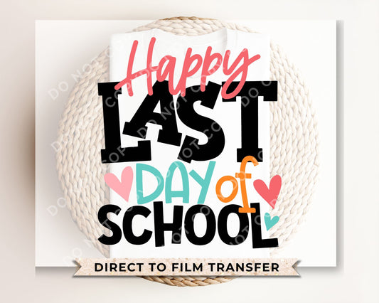 Summer DTF Transfers, Ready to Press, T-shirt Transfers, Heat Transfer, Direct to Film, Teacher, Break, Cute, Happy Last Day of School