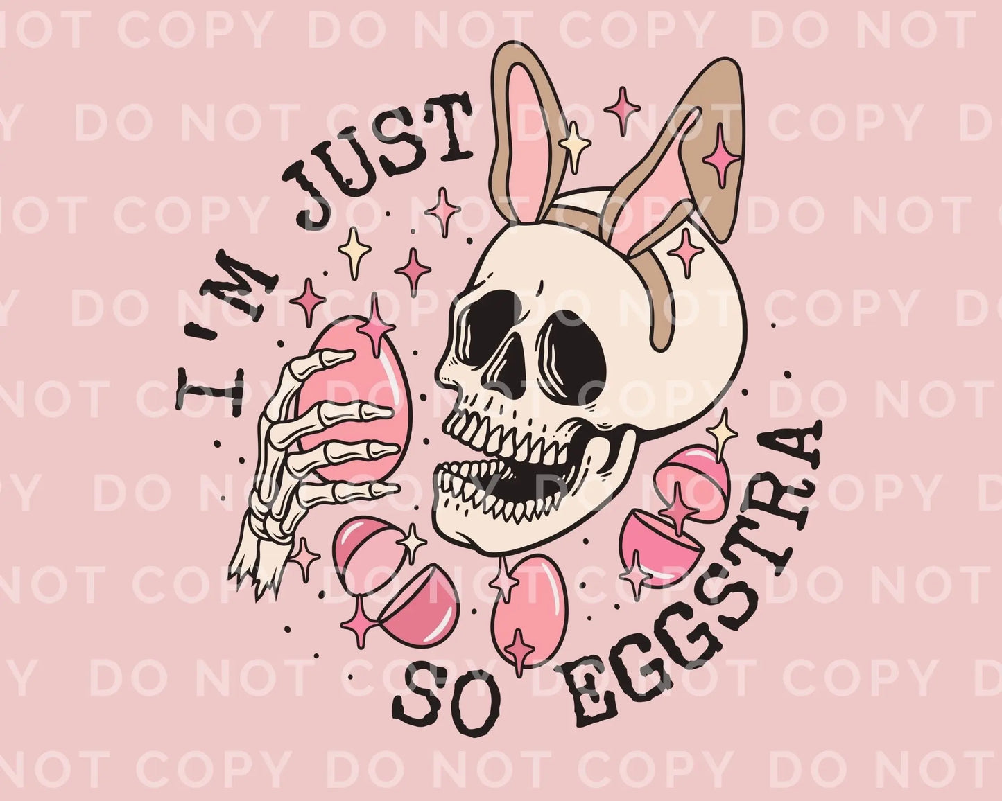 Easter DTF Transfers, Ready to Press, T-shirt Transfers, Heat Transfer, Direct to Film, Skull, Skeleton, Skellie, I'm Just So Eggstra
