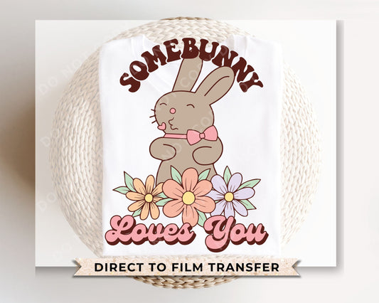 Easter DTF Transfers, Ready to Press, T-shirt Transfers, Heat Transfer, Direct to Film, Spring, Sunday, Kid, Cute, Somebunny Loves You