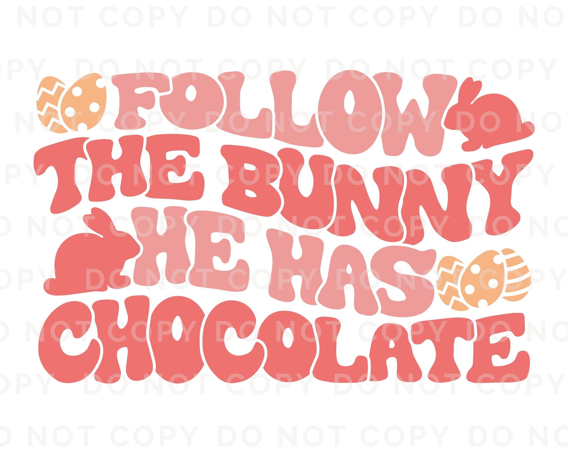 Easter DTF Transfers, Ready to Press, T-shirt Transfers, Heat Transfer, Direct to Film, Spring, Pastel, Follow The Bunny He Has Chocolate