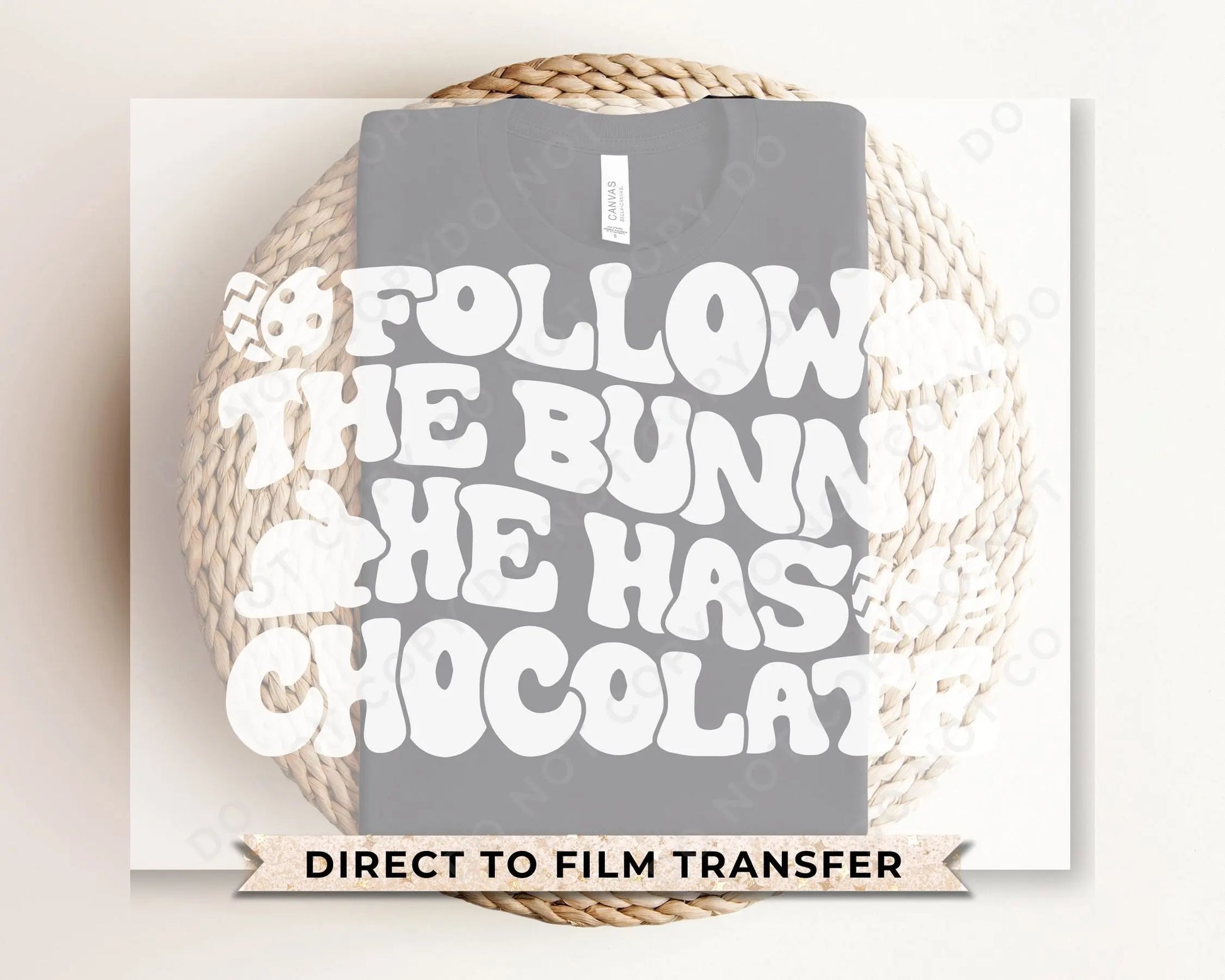 Easter DTF Transfers, Ready to Press, T-shirt Transfers, Heat Transfer, Direct to Film, Spring, Pastel, Follow The Bunny He Has Chocolate