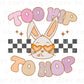 Easter DTF Transfers, Ready to Press, T-shirt Transfers, Heat Transfer, Direct to Film, Cold Peel, Retro, Checkered, Girl, Too Hip To Hop