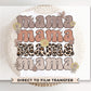 Mother's Day DTF Transfers, Ready to Press, T-shirt Transfers, Heat Transfer, Direct to Film, Stacked Mama, Mom, Flowers, Retro, Leopard