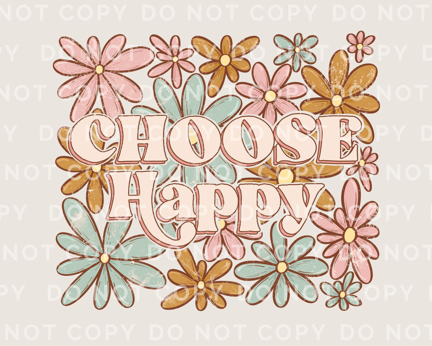 Choose Happy DTF Transfers, Ready to Press, T-shirt Transfers, Heat Transfer, Direct to Film, Cold Peel, Flowers, Motivational, Spring