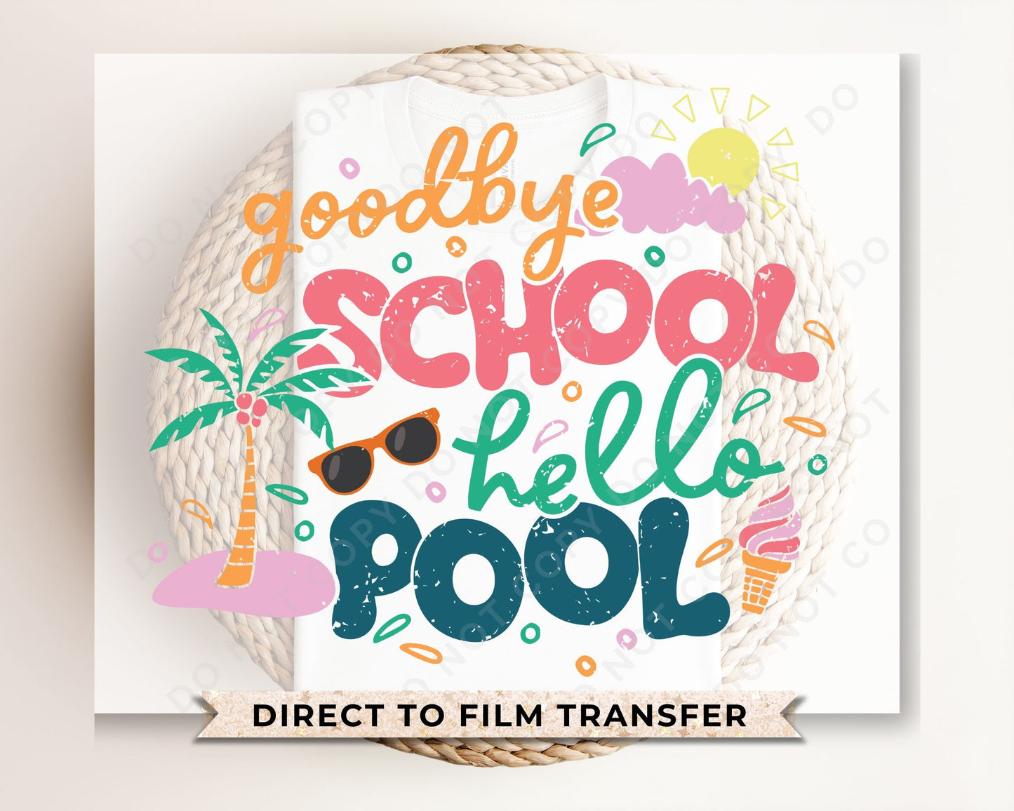 Summer DTF Transfers, Ready to Press, T-shirt Transfers, Heat Transfer, Direct to Film, Beach, Summer Time, Goodbye School Hello Pool