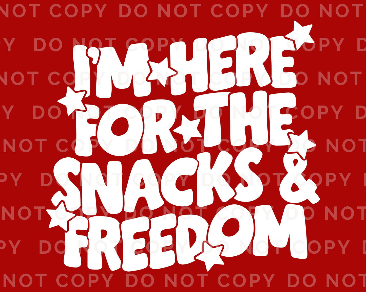 4th of July DTF Transfers, Ready to Press, T-shirt Transfers, Heat Transfer, Direct to Film, USA, Funny, I'm Here For The Snacks and Freedom