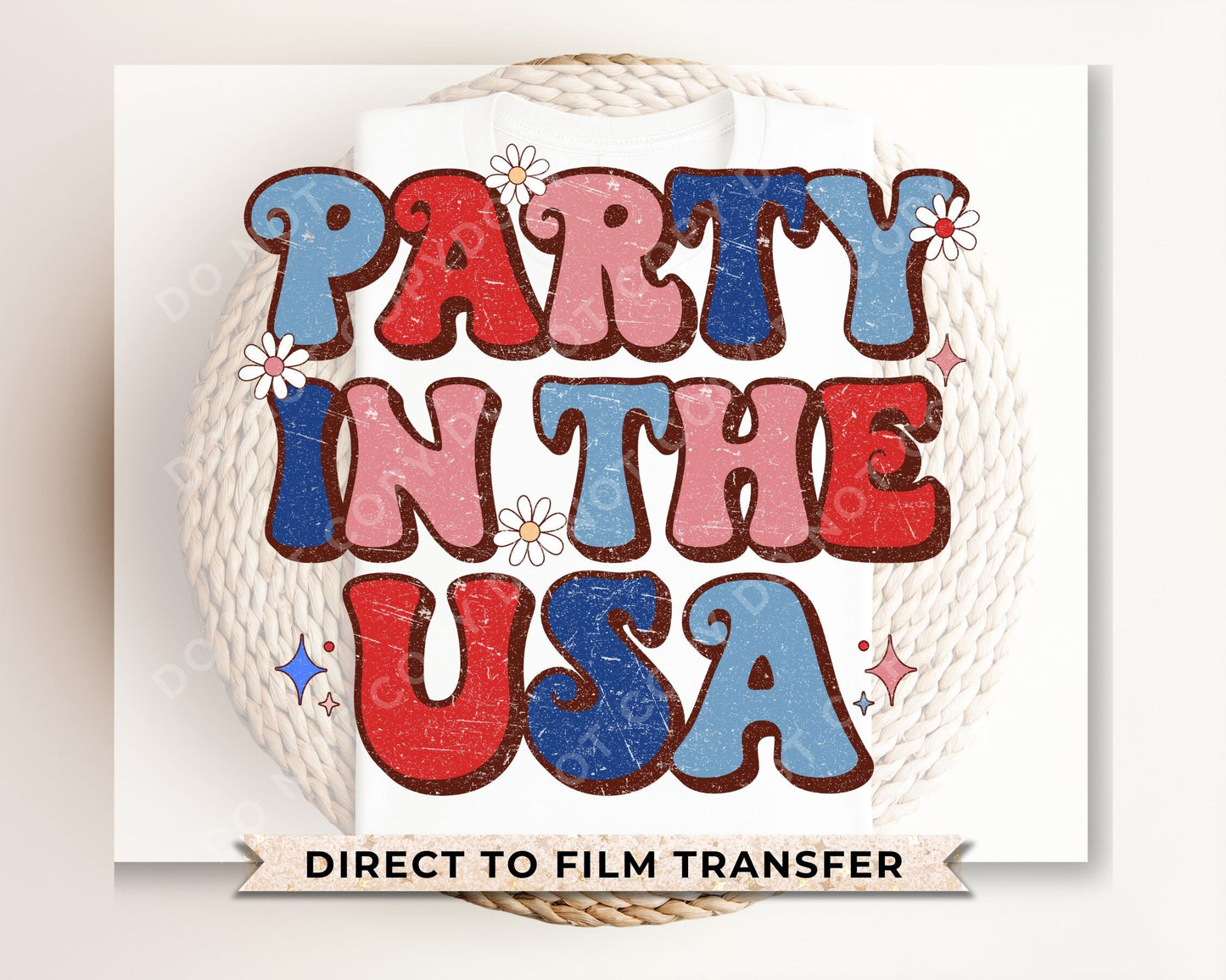 4th of July DTF Transfers, Ready to Press, T-shirt Transfers, Heat Transfer, Direct to Film, USA, Holiday, Independence, Party in The USA