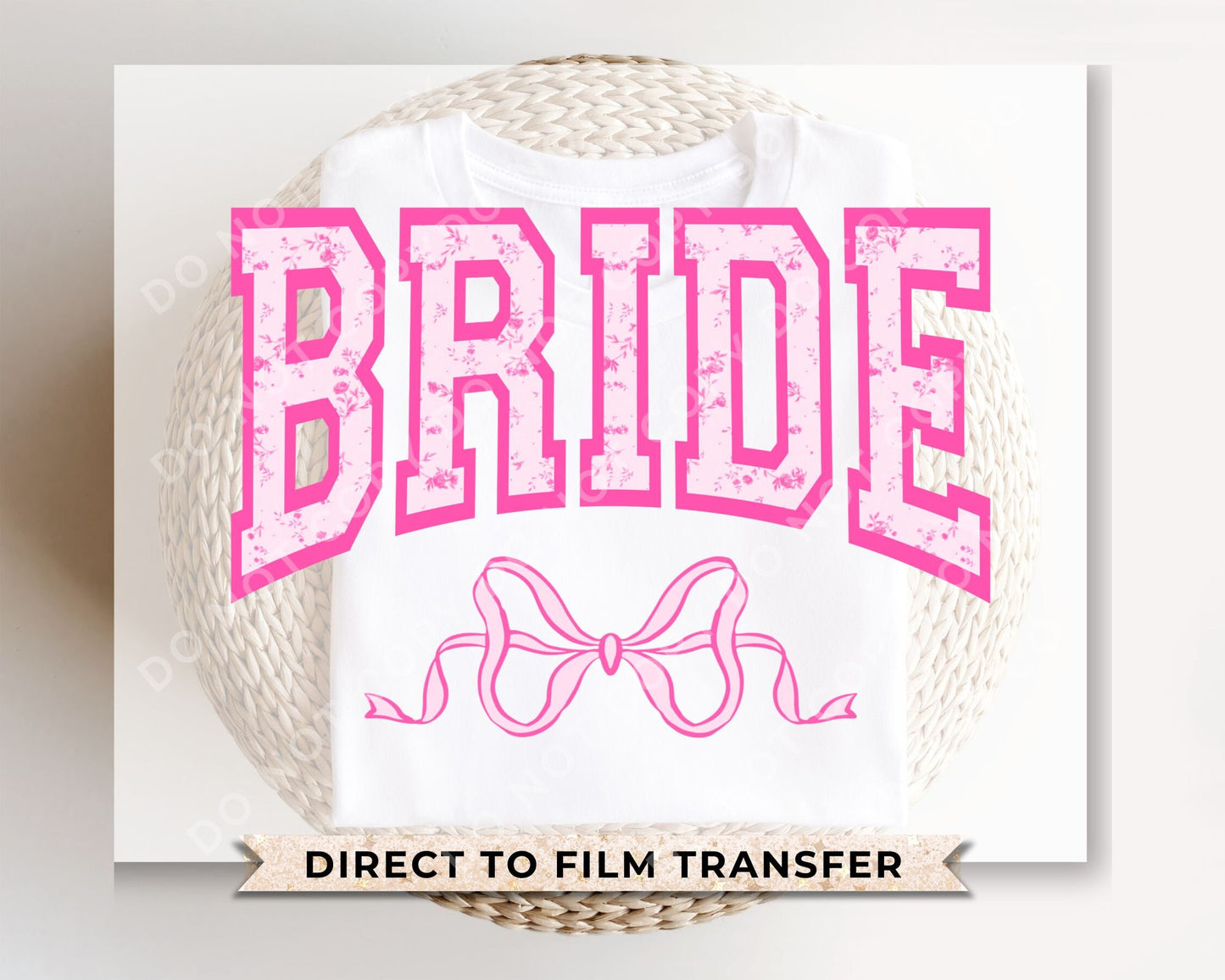 Bride DTF Transfers, Ready to Press, T-shirt Transfers, Heat Transfer, Direct to Film, Wedding, Girlie, Coquette, Bachelorette, Pink Bow