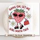 Hang On Let Me Girl Math This DTF Transfers, Ready to Press, T-shirt Transfers, Heat Transfer, Direct to Film, Cold Peel, Trendy, Shopping