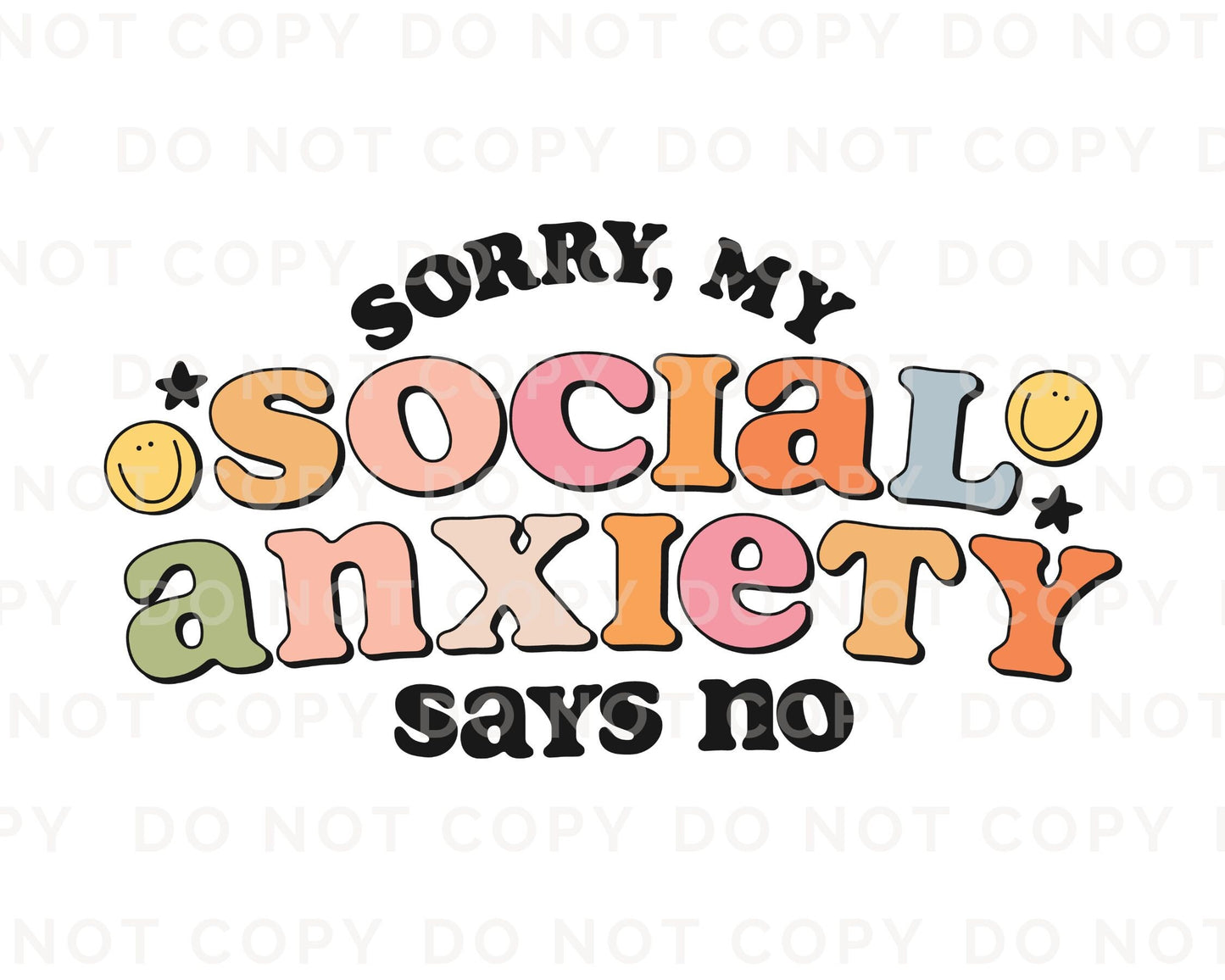 My Social Anxiety Says No DTF Transfers, Ready to Press, T-shirt Transfers, Heat Transfer, Direct to Film, Cold Peel, Mental Health