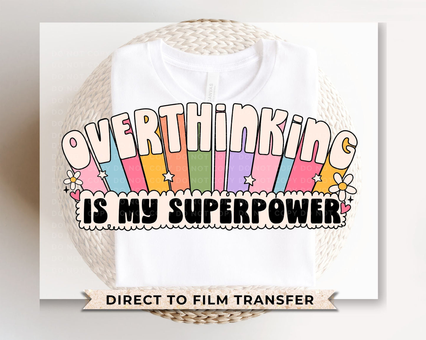 Overthinking Is My Superpower DTF Transfers, Ready to Press, T-shirt Transfers, Heat Transfer, Direct to Film, Cold Peel, Mental Health