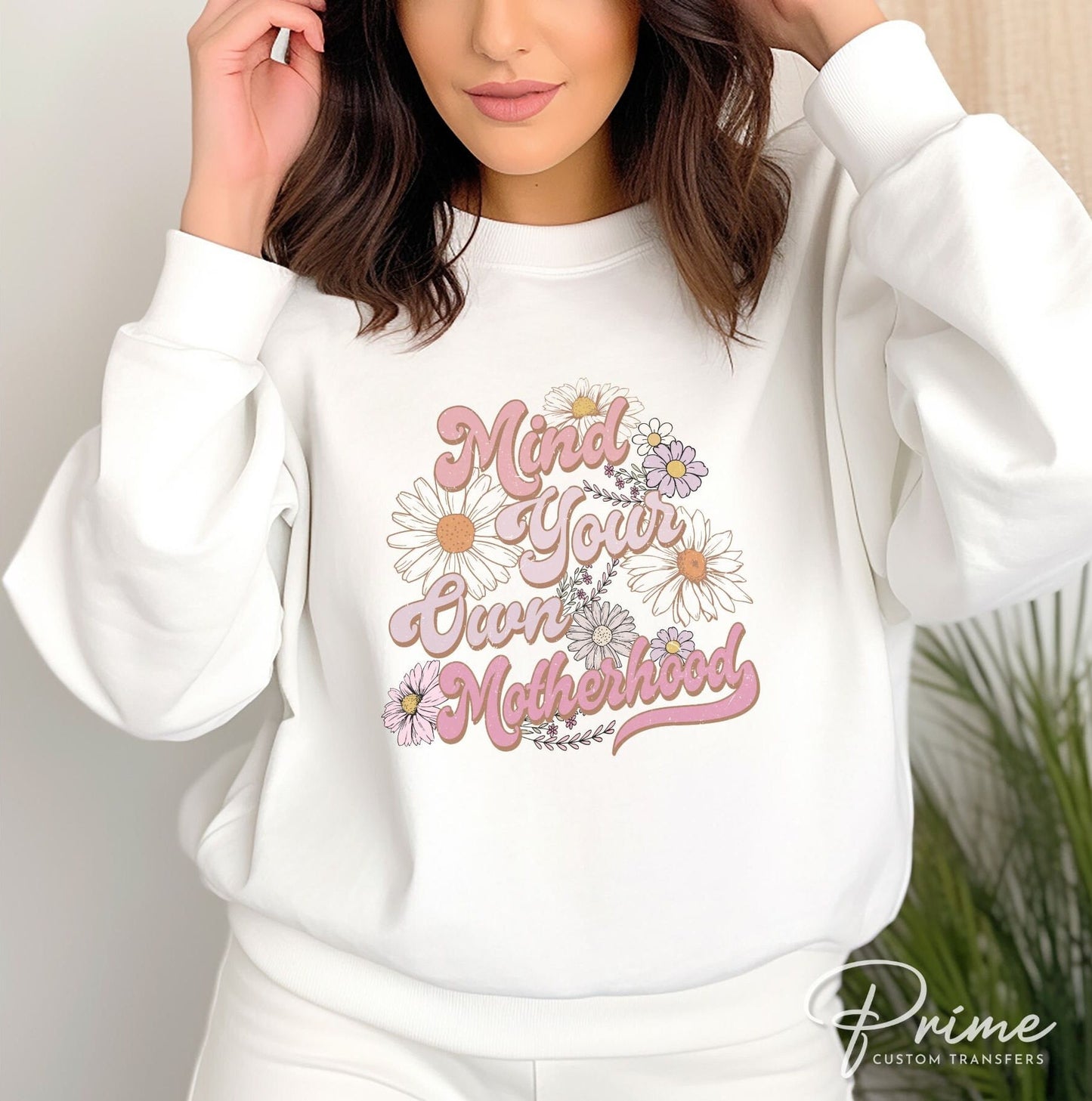 Mother's Day DTF Transfers, Ready to Press, T-shirt Transfers, Heat Transfer, Direct to Film, Flowers, Retro, Mind Your Own Motherhood