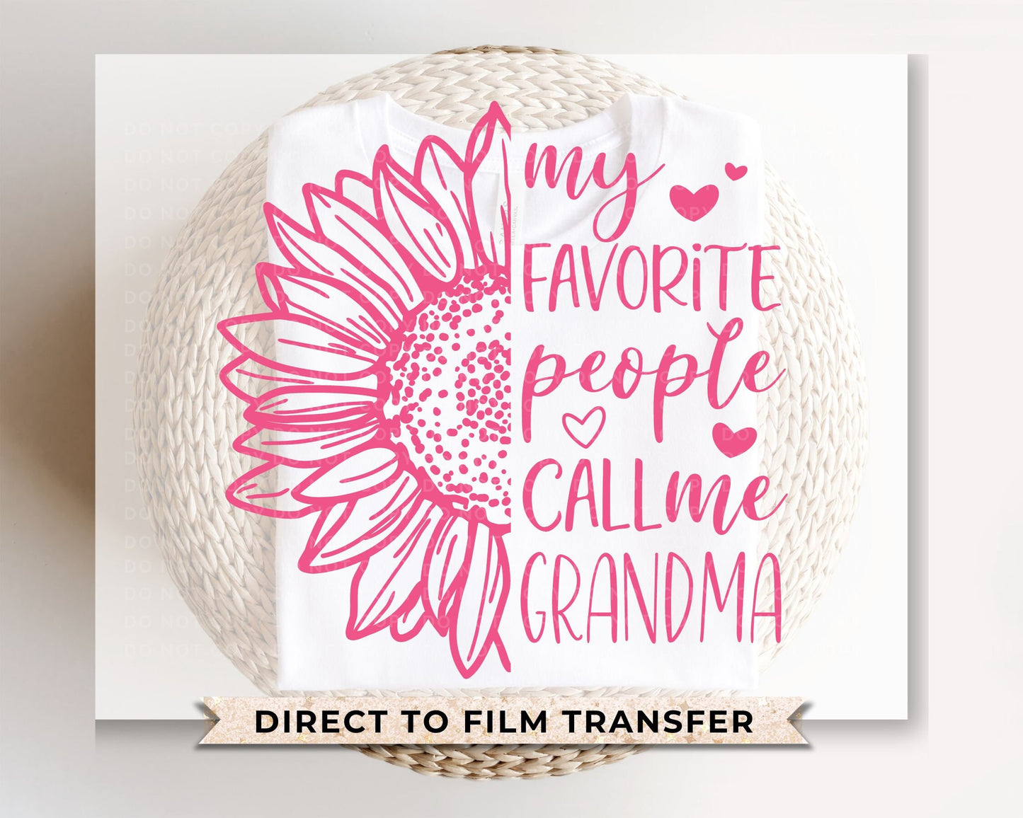 Mother's Day DTF Transfers, Ready to Press, T-shirt Transfers, Heat Transfer, Direct to Film, Sunflower, Favorite People Call Me Grandma