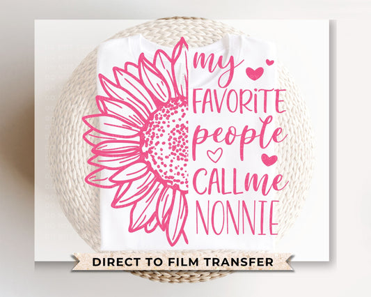 Mother's Day DTF Transfers, Ready to Press, T-shirt Transfers, Heat Transfer, Direct to Film, Sunflower, Favorite People Call Me Nonnie