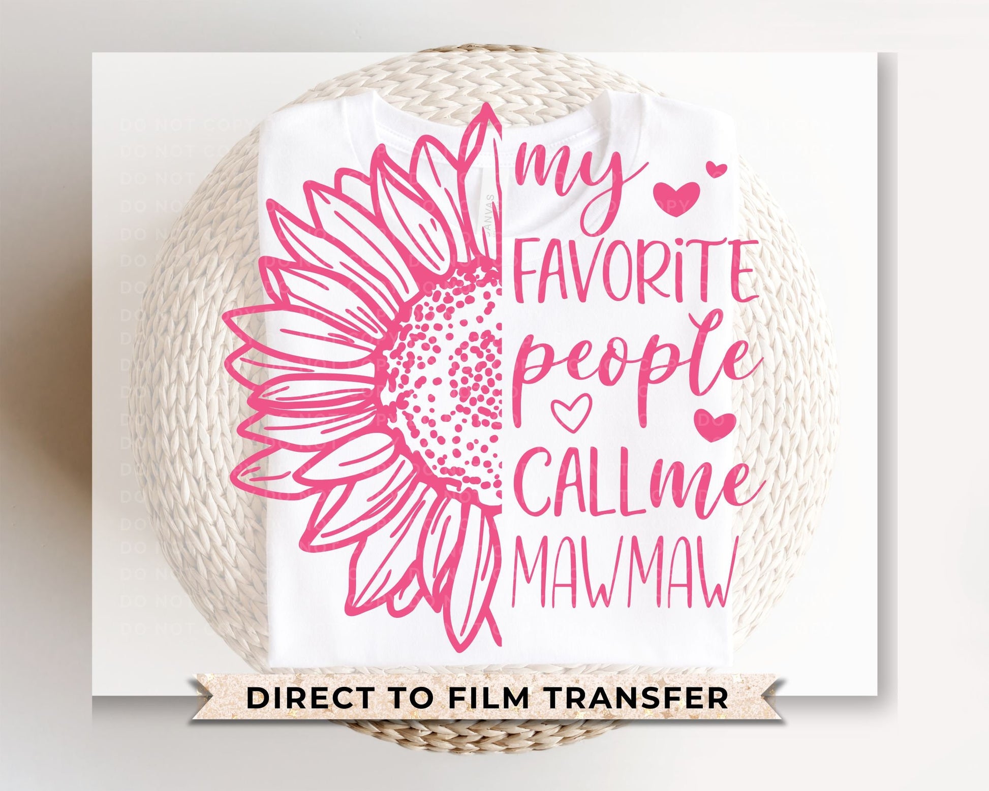 Mother's Day DTF Transfers, Ready to Press, T-shirt Transfers, Heat Transfer, Direct to Film, Sunflower, Favorite People Call Me MawMaw