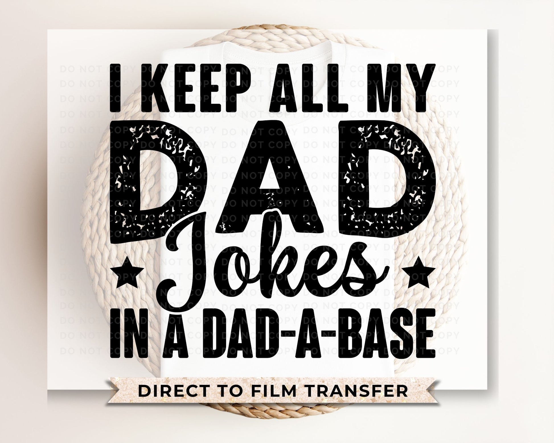 Father's Day DTF Transfers, Ready to Press, T-shirt Transfers, Heat Transfer, Direct to Film, Funny, Jokes, Gift For Dad, Daddy, Dad-a-base