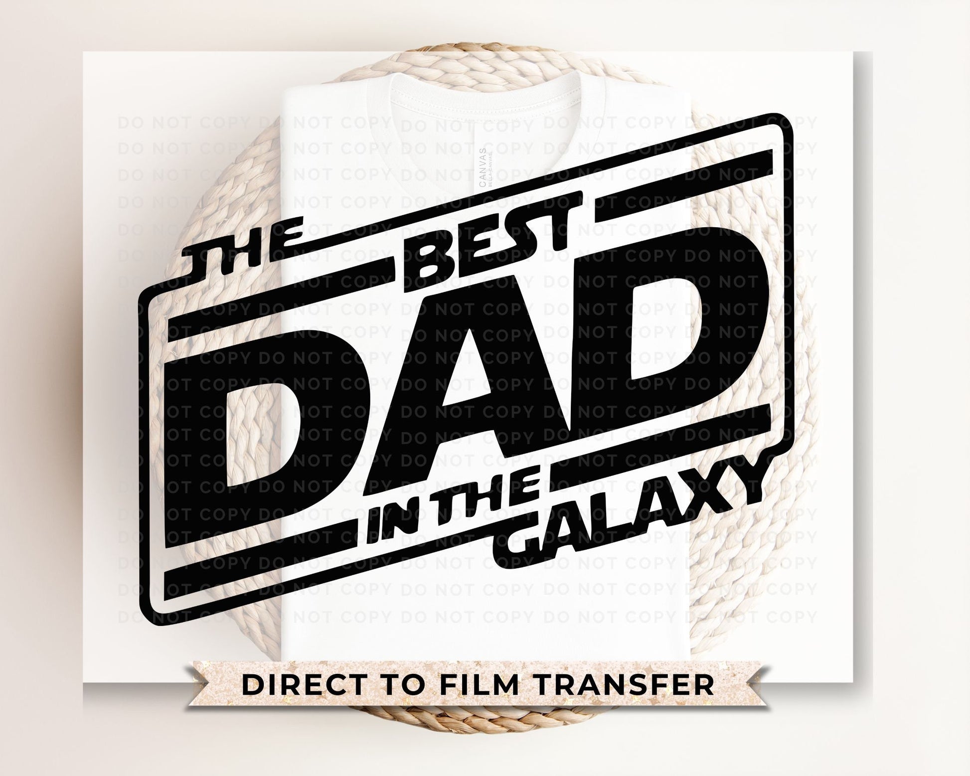 Father's Day DTF Transfers, Ready to Press, T-shirt Transfers, Heat Transfer, Direct to Film, Funny, Jokes, Gift, Best Dad in The Galaxy