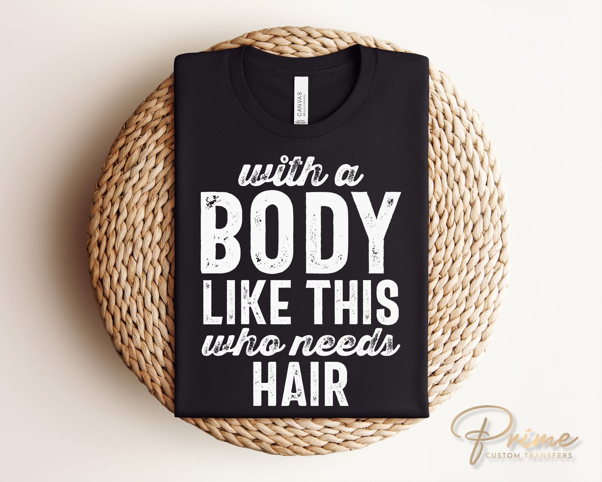 Father's Day DTF Transfers, Ready to Press, T-shirt Transfers, Heat Transfer, Direct to Film, Funny, With a Body Like This Who Needs Hair