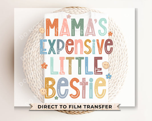 DTF Transfers, Ready to Press, T-shirt Transfers, Heat Transfer, Direct to Film, Cold Peel, Boho, Daughter, Mama's Expensive Little Bestie