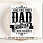 Father's Day DTF Transfers, Ready to Press, T-shirt Transfers, Heat Transfer, Direct to Film, Cold Peel, Funny, Gift for Dad, Stepdad