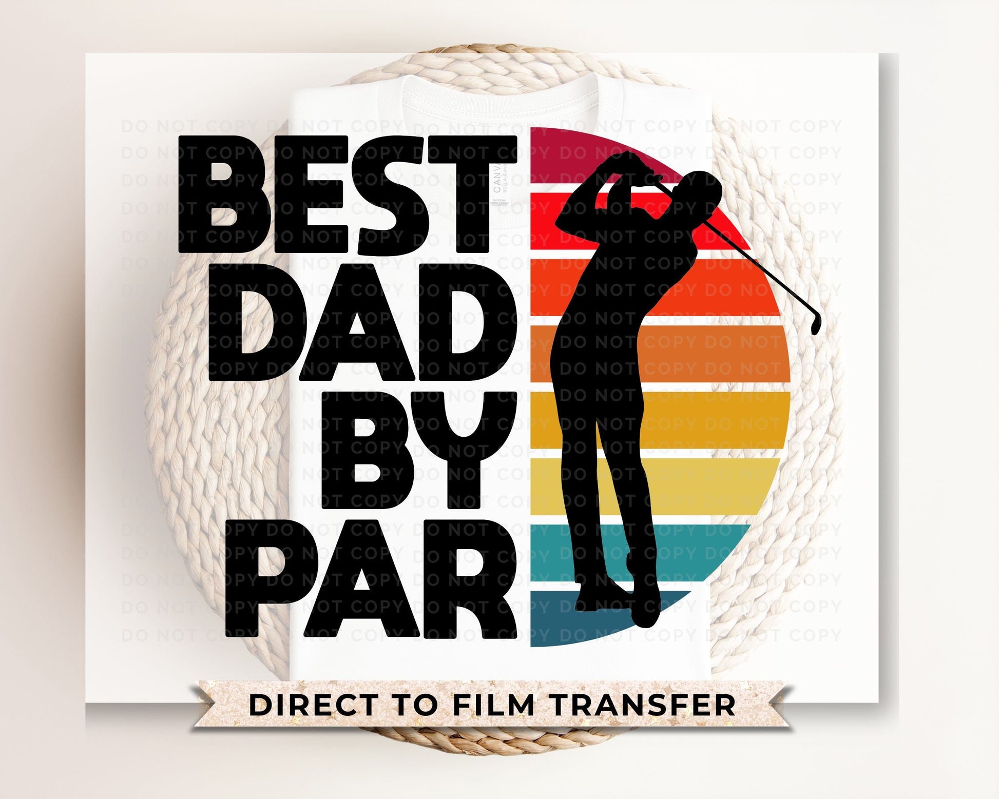 Father's Day DTF Transfers, Ready to Press, T-shirt Transfers, Heat Transfer, Direct to Film, Gift for Dad, Sports, Golf, Best Dad By Par