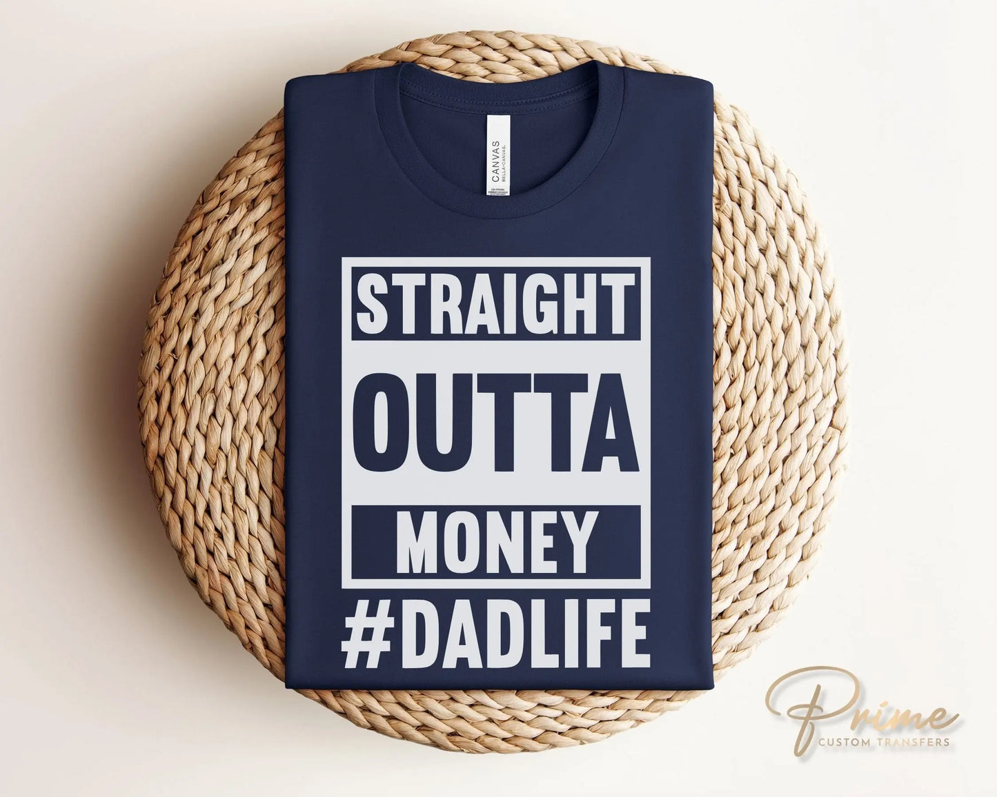 Father's Day DTF Transfers, Ready to Press, T-shirt Transfers, Heat Transfer, Direct to Film, Funny, Gift, Straight Outta Money Dad Life