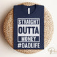 Father's Day DTF Transfers, Ready to Press, T-shirt Transfers, Heat Transfer, Direct to Film, Funny, Gift, Straight Outta Money Dad Life