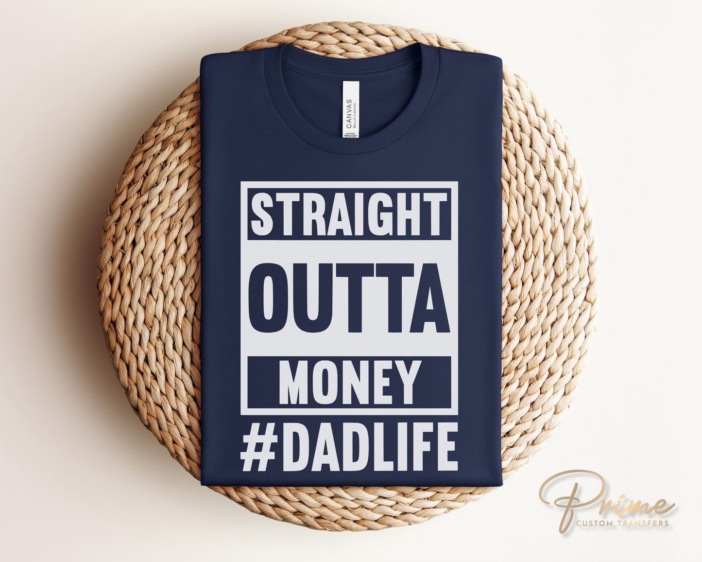 Father's Day DTF Transfers, Ready to Press, T-shirt Transfers, Heat Transfer, Direct to Film, Funny, Gift, Straight Outta Money Dad Life