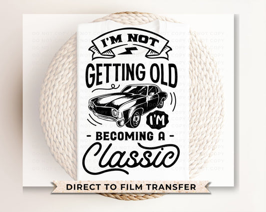 Father's Day DTF Transfers, Ready to Press, T-shirt Transfers, Heat Transfer, Direct to Film, Funny, Joke, Gift for Dad, Old, Classic Car