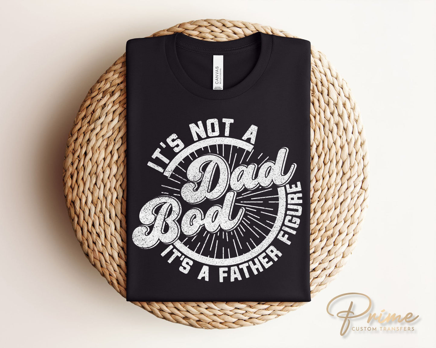 Father's Day DTF Transfers For Dads, Ready to Press, T-shirt Transfers, Heat Transfer, Funny, Jokes, Gift, Dad Bod, Father Figure