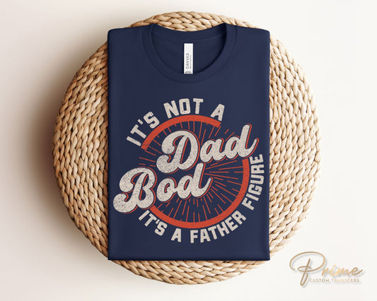 Father's Day DTF Transfers For Dads, Ready to Press, T-shirt Transfers, Heat Transfer, Funny, Jokes, Gift, Dad Bod, Father Figure