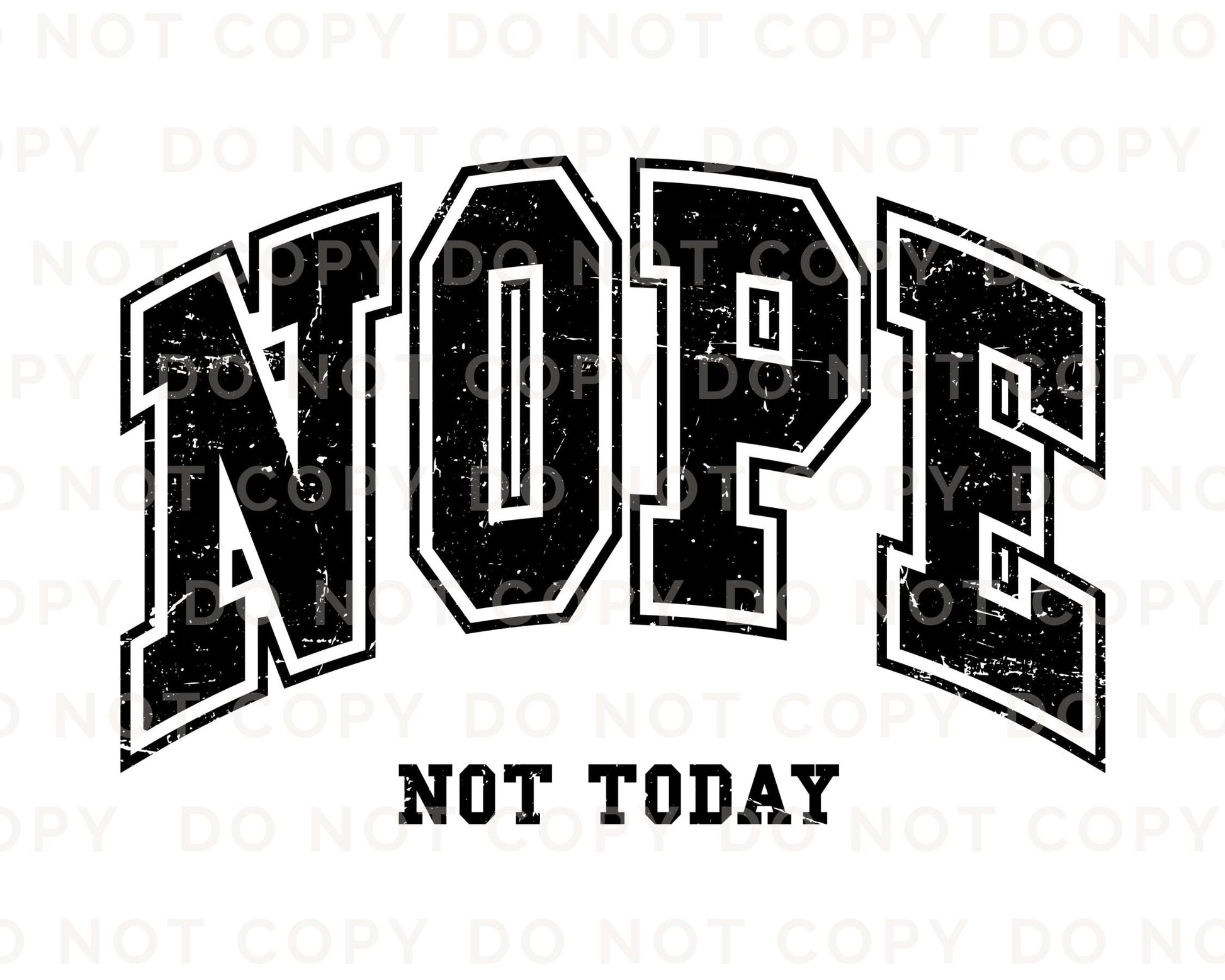 Nope Not Today DTF Transfers, Ready to Press, T-shirt Transfers, Heat Transfer, Direct to Film, Funny, Mental Health, Quote, Sarcastic