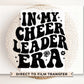 Cheerleader DTF Transfers, Ready to Press, T-shirt Transfers, Heat Transfer, Direct to Film, Cold Peel, Sports, In My Cheerleading Era