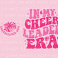 Cheerleader DTF Transfers, Ready to Press, T-shirt Transfers, Heat Transfer, Direct to Film, Cold Peel, Sports, In My Cheerleading Era