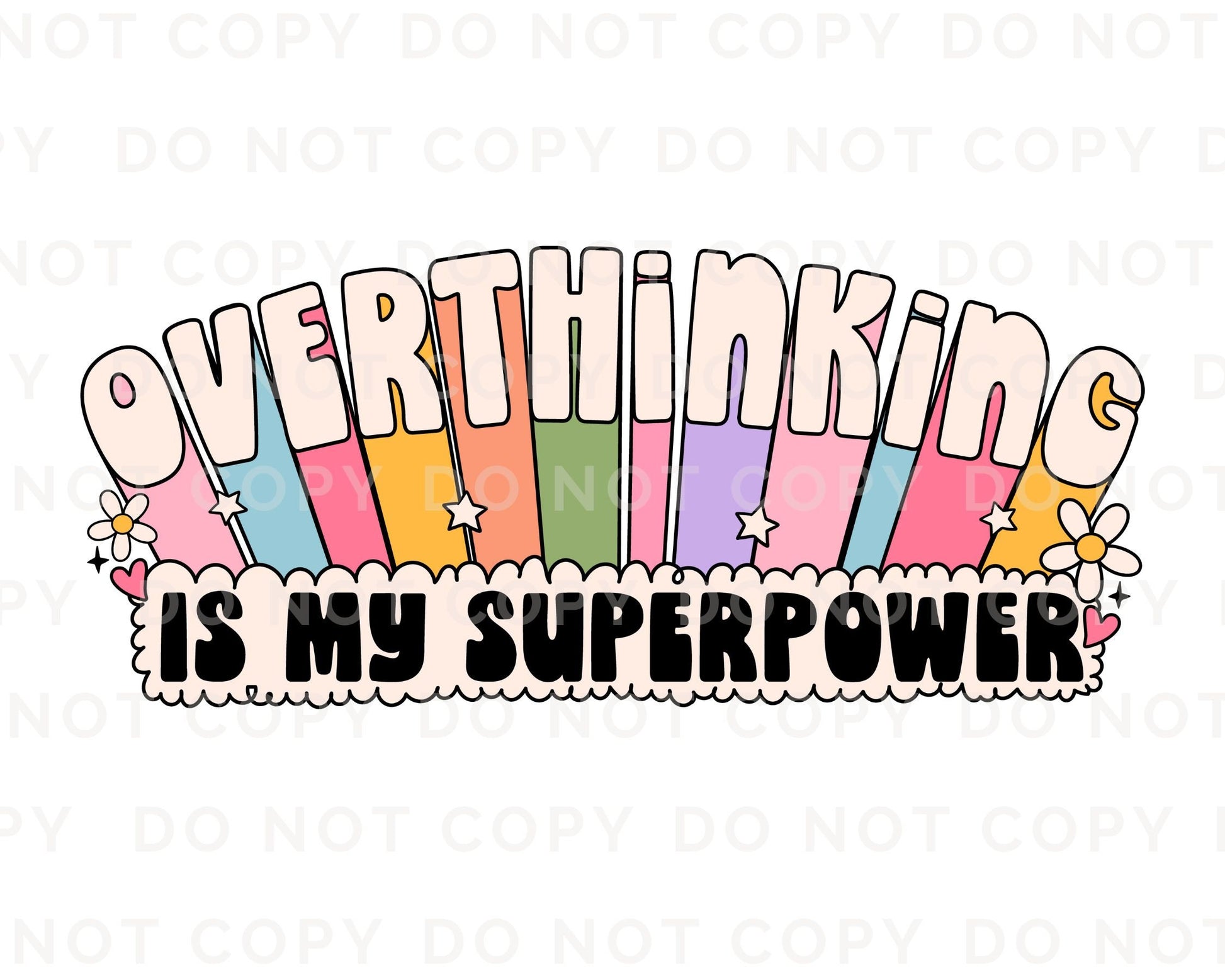 Overthinking Is My Superpower DTF Transfers, Ready to Press, T-shirt Transfers, Heat Transfer, Direct to Film, Cold Peel, Mental Health