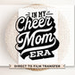 Cheer Mom DTF Transfers, Ready to Press, T-shirt Transfers, Heat Transfer, Custom, Direct to Film, Cheerleader, Cheerleading, Cheer Mom Era