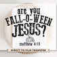 Fall DTF Transfers, Ready to Press, T-shirt Transfers, Heat Transfer, Direct to Film, Fall, Religious, Halloween, Are You Fall-O-Ween Jesus