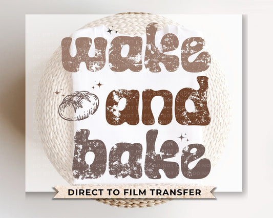 Sourdough DTF Transfers, Ready to Press, T-shirt Transfers, Heat Transfer, Direct to Film, Funny Gift for Her, Bread Starter, Wake and Bake