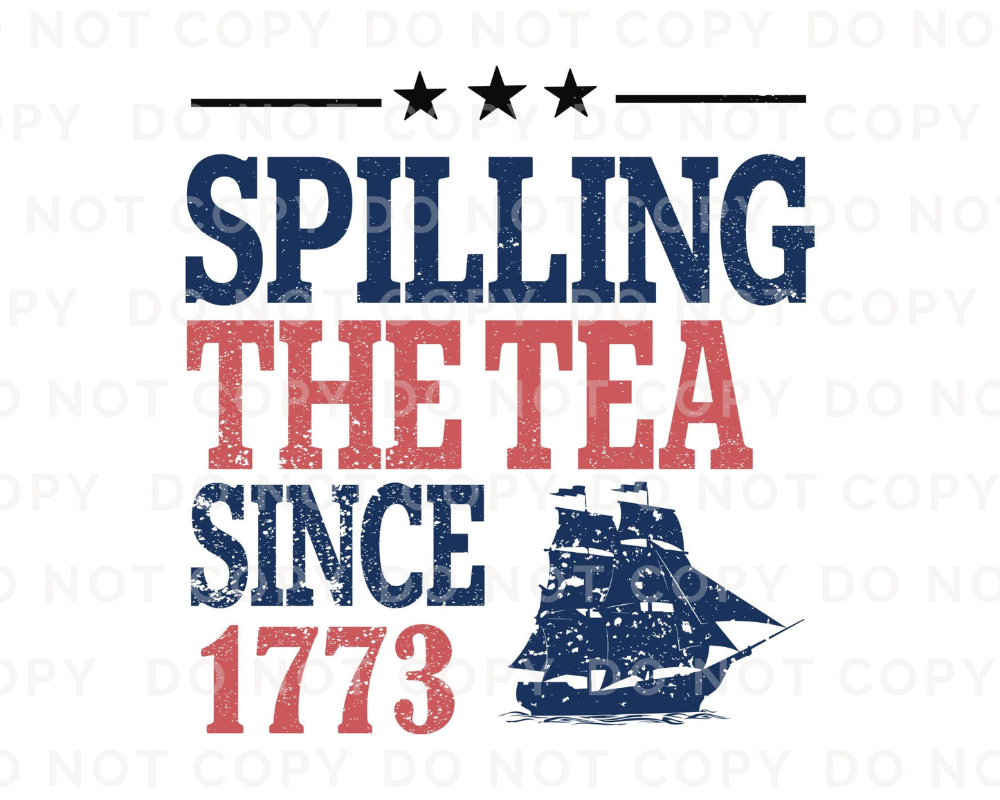 4th of July DTF Transfers, Ready to Press, T-shirt Transfers, Heat Transfer, Direct to Film, USA, Holiday, Funny Spilling the Tea Since 1773