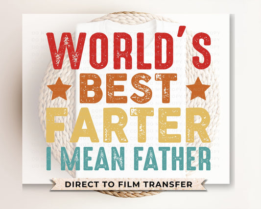 Father's Day DTF Transfers, Ready to Press, T-shirt Transfers, Heat Transfer, Direct to Film, Funny, Jokes, Gift, Dad, World's Best Farter